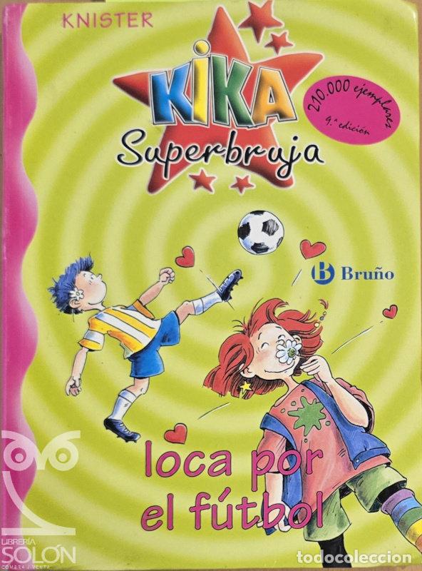 Libri di seconda mano: Kika Superbruja - Loca por el f&uacute;tbol - Knister
