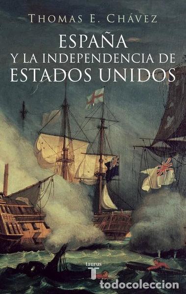 Libros: Espa&ntilde;a y la independencia de Estados Unidos- 9788430605774