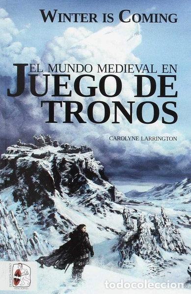 Libros: Winter is Coming. El mundo medieval en Juego de Tronos- 9788494649943