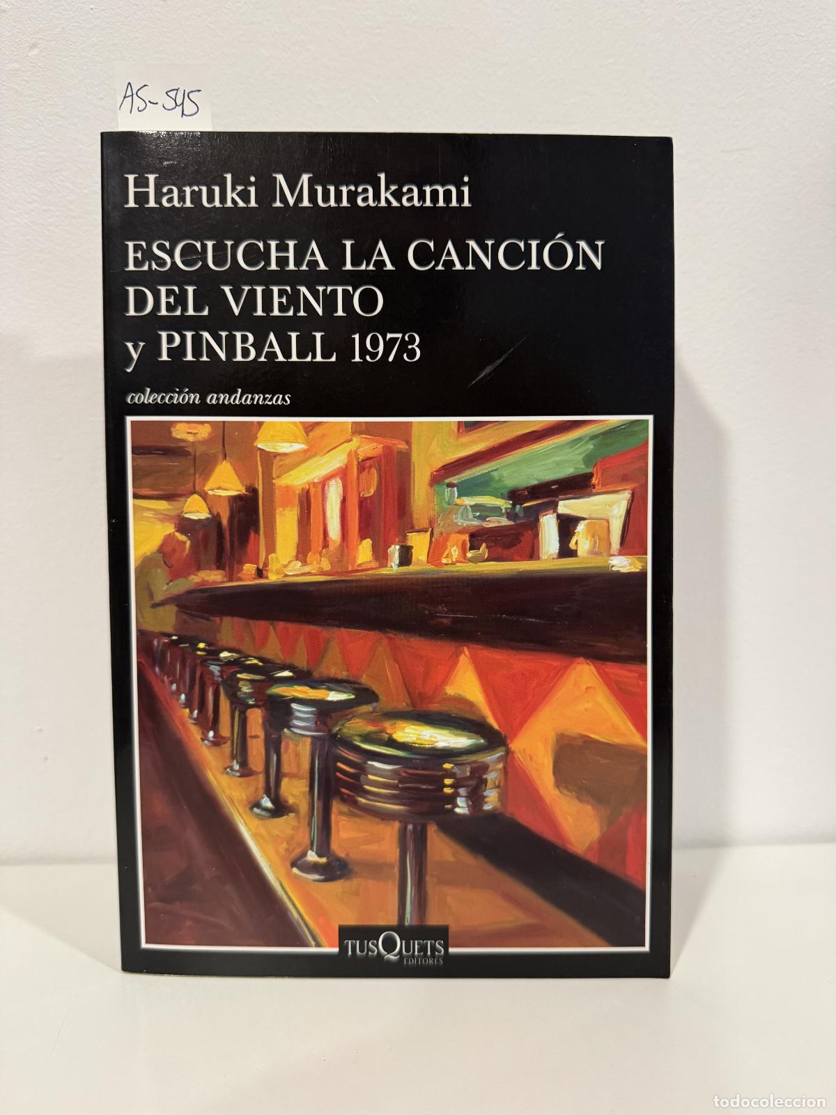 Libri di seconda mano: MURAKAMI, Haruki. - Escucha la canci&oacute;n del viento y pinball 1973.
