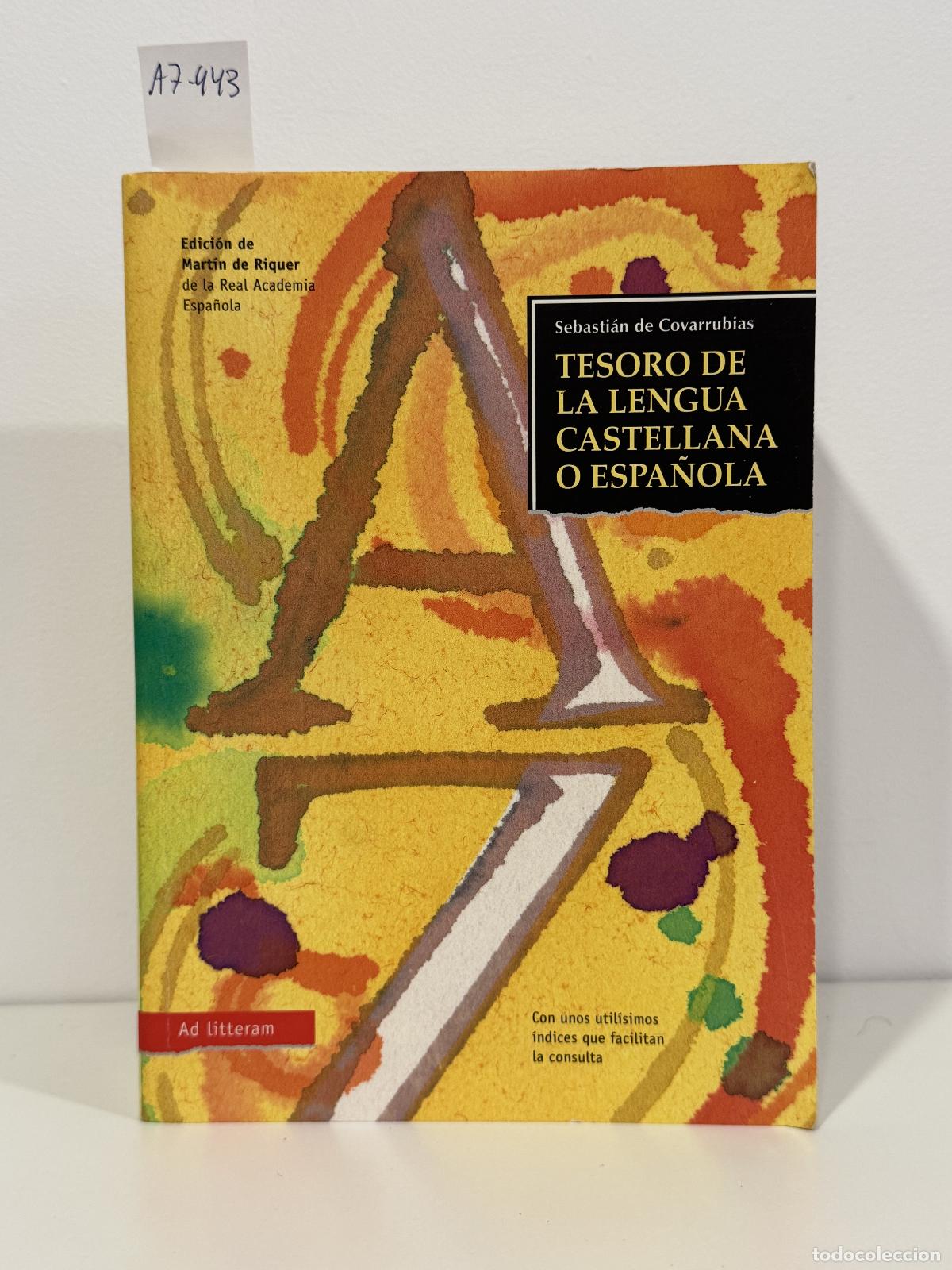 B&uuml;cher: de COVARRUBIAS, Sebasti&aacute;n. - Tesoro de la lengua castellana o espa&ntilde;ola (edici&oacute;n de Mart&iacute;n de Riquer)