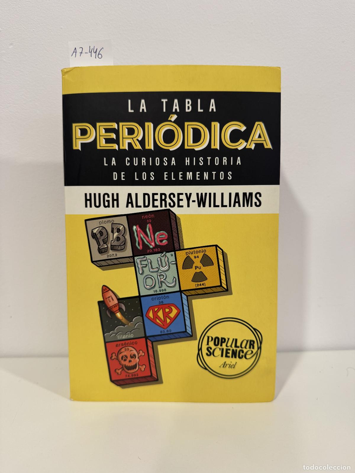 Libros: ALDERSEY-WILLIAMAS, Hugh. - La tabla peri&oacute;dica. La curiosa historia de los elementos.