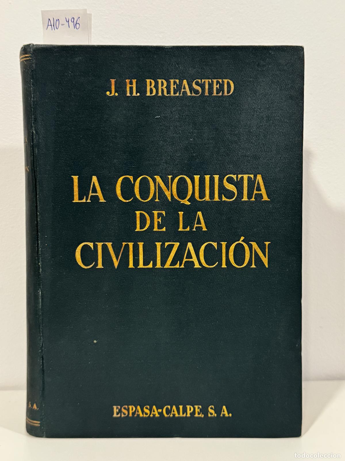 Libros: BREASTED, J.H. - La conquista de la civilizaci&oacute;n.