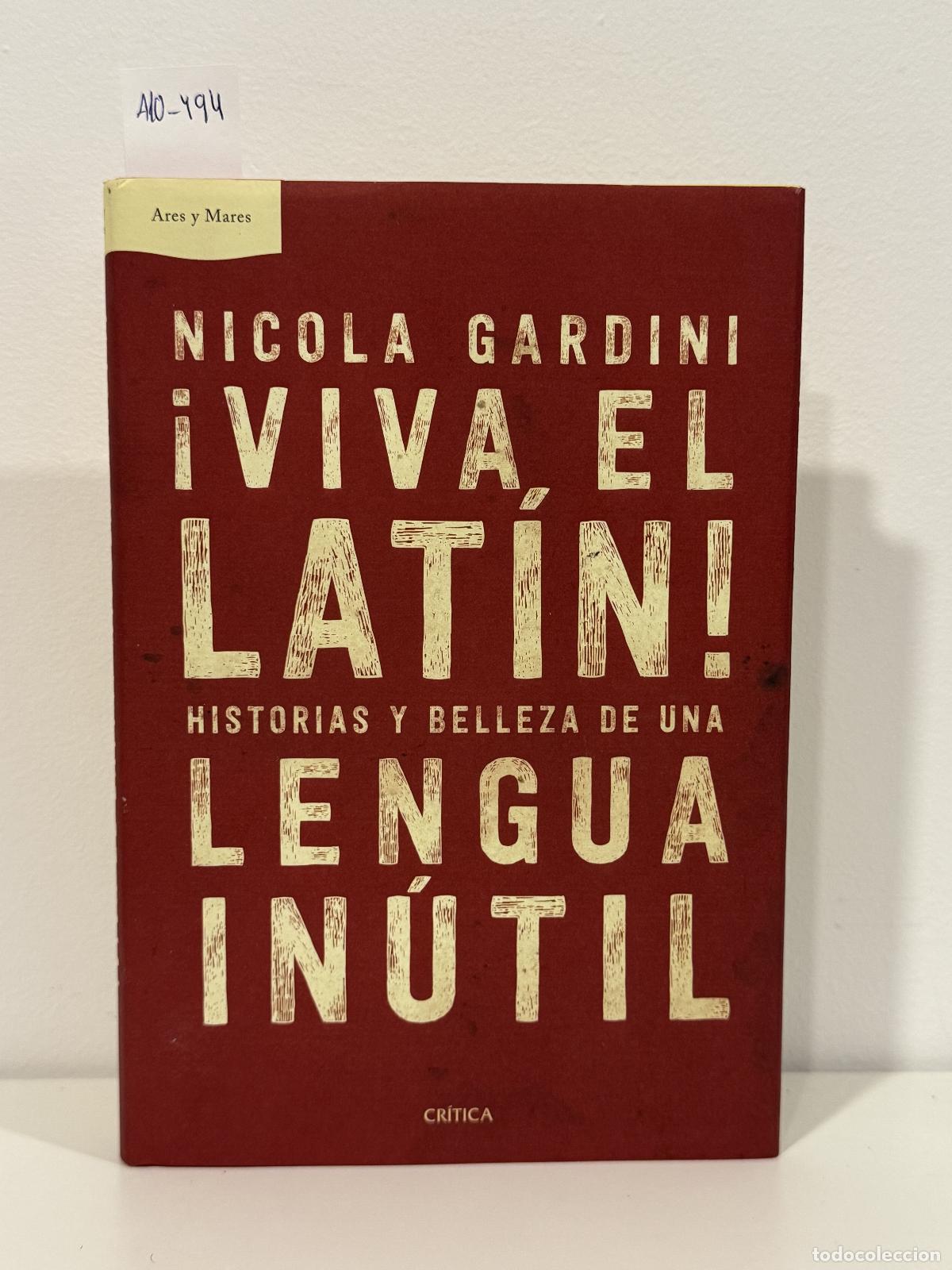 Libros: GARDINI, Nicola. - &iexcl;Viva el lat&iacute;n! Historias y belleza de una lengua in&uacute;til.