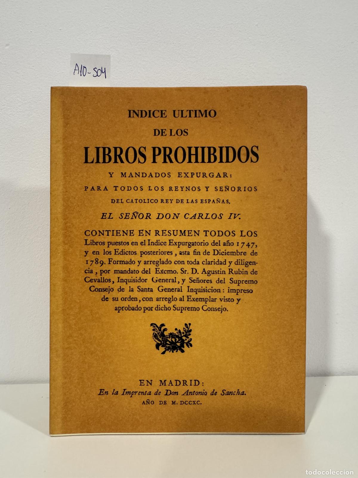 Libros: (No consta). - &Iacute;ndice &uacute;ltimo de los libros prohibidos y mandados expurgar: para todos los reynos y s