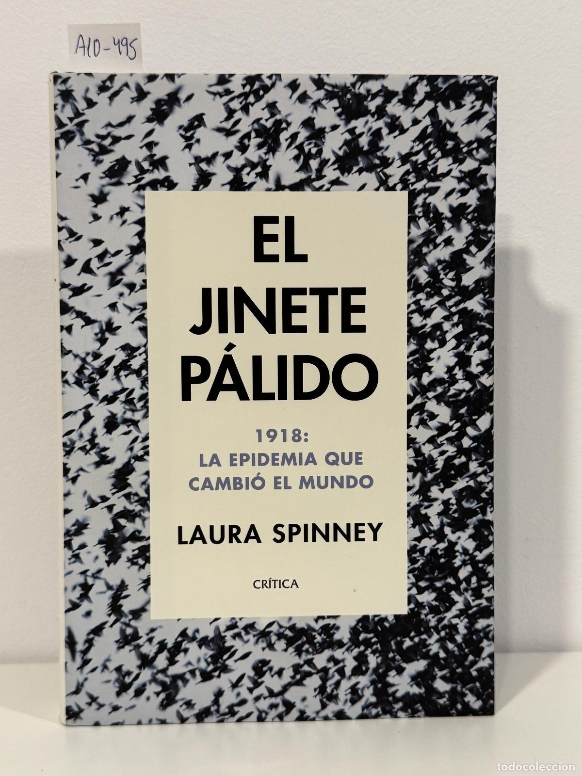 Libros: SPINNEY, Laura. - El jinete p&aacute;lido. 1918: la epidemia que cambi&oacute; el mundo,
