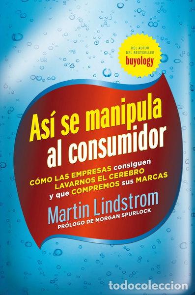 Libros: As&iacute; se manipula al consumidor- 9788498751826