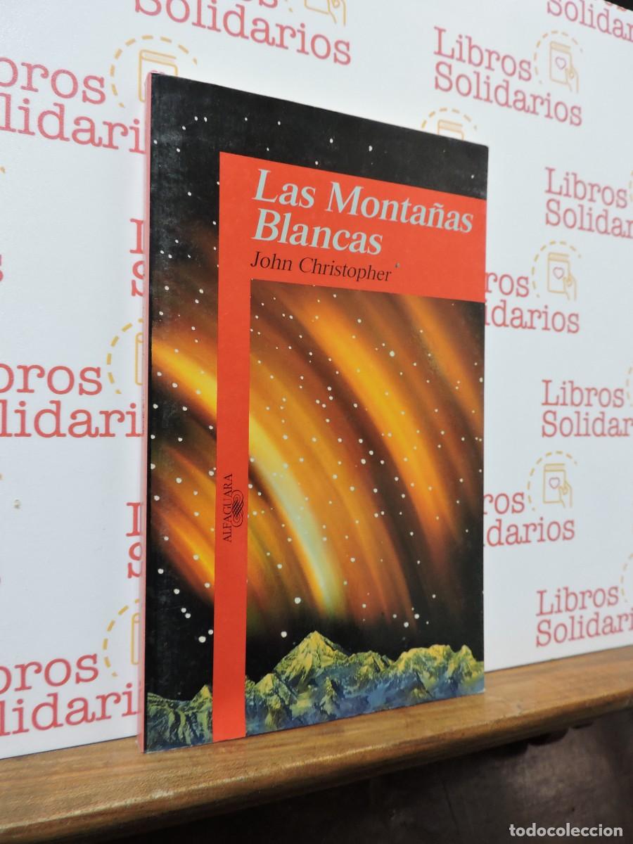 B&uuml;cher: Las monta&ntilde;as blancas. CHRISTOPHER, John. Ed. Alfaguara. Madrid, 1994