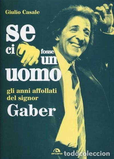Libros: Se ci fosse un uomo. Gli anni affollati del signor Gaber- 9788862312844