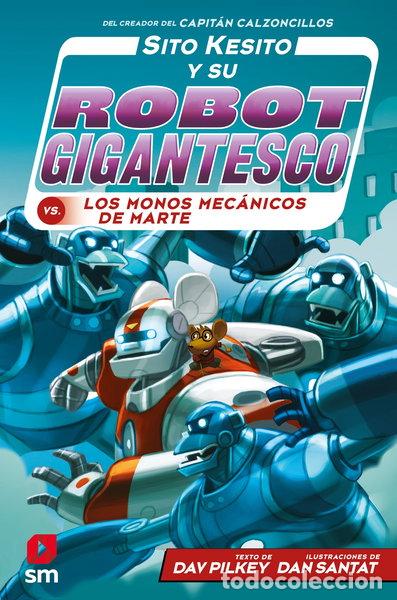 Libros: Sito Kesito y su robot gigantesco contra los monos mec&aacute;nicos de Marte- 9788413183527