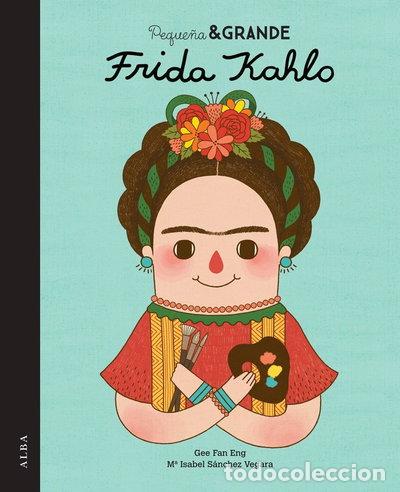 Livres: Peque&ntilde;a & Grande Frida Kahlo- 9788490650813