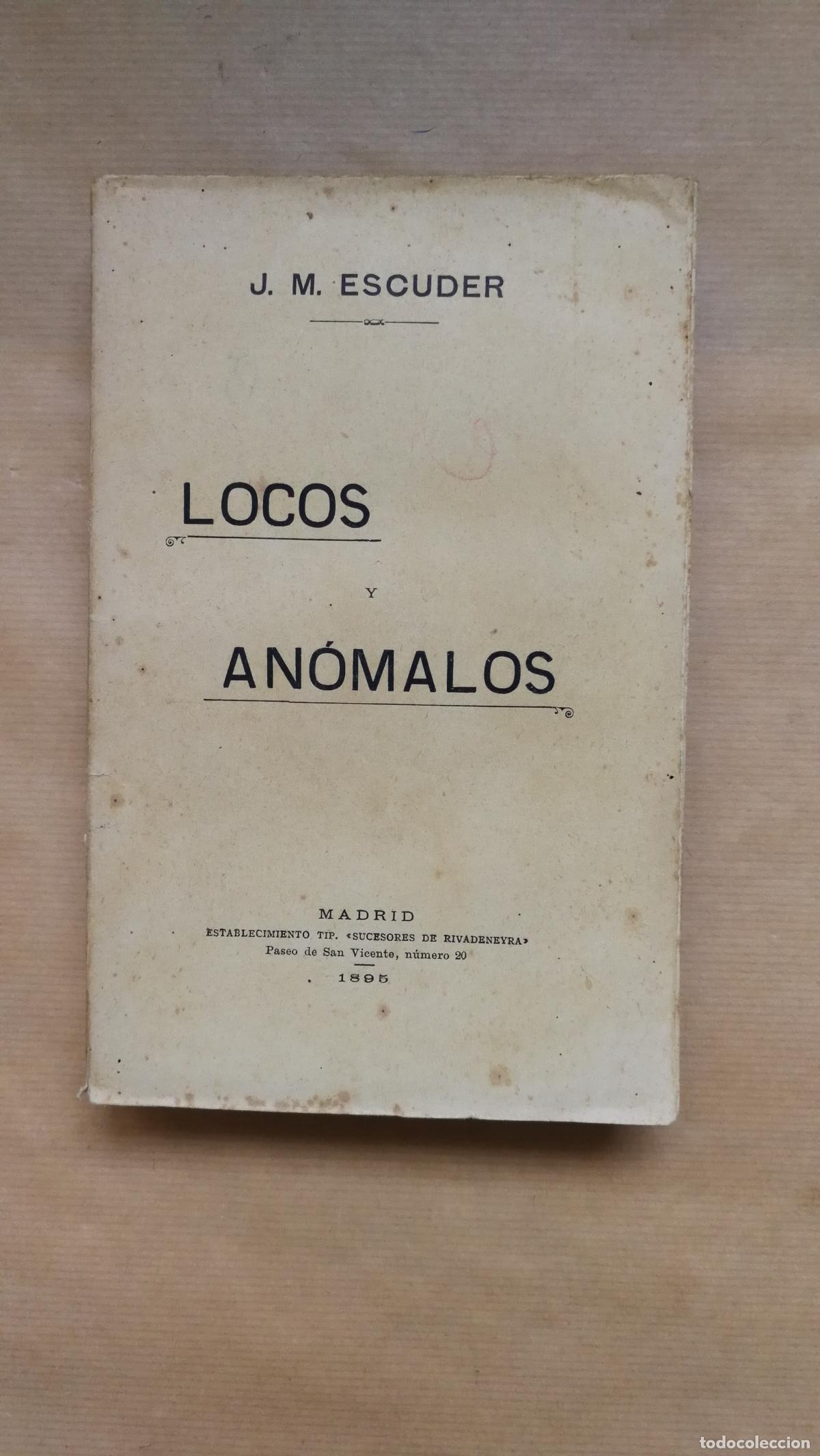 Libros: Locos y an&oacute;malos - Jos&eacute; Mar&iacute;a Escuder