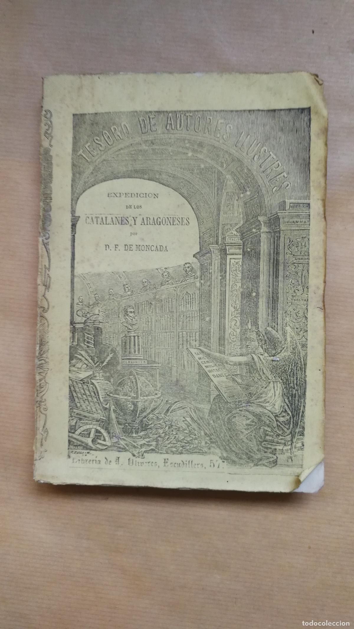Libros: &rdquo;EXPEDICION DE LOS CATALANES Y ARAGONESES CONTRA TURCOS Y GRIEGOS, dirigida &aacute; D. Juan de Moncada, ar