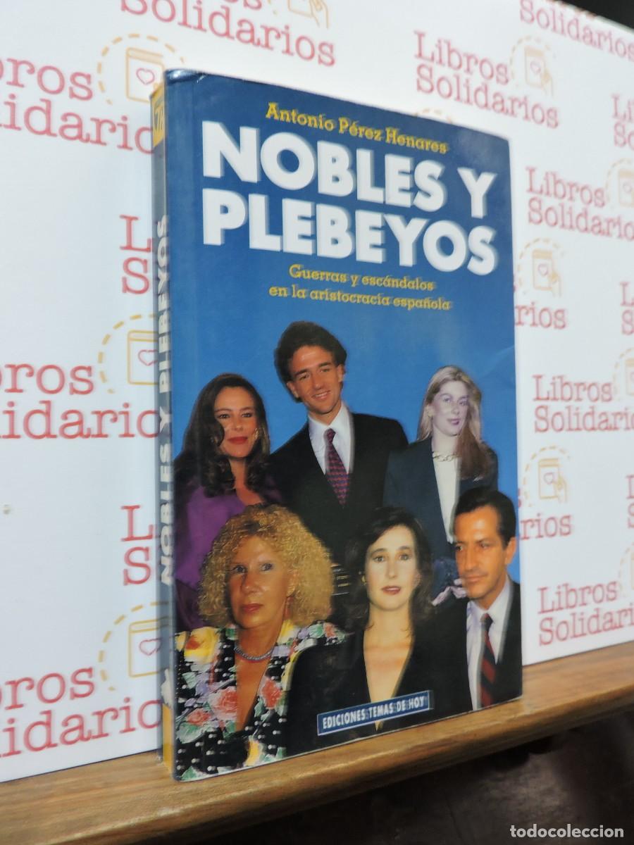 Libros: Nobles y plebeyos. P&Eacute;REZ HENARES, Antonio. Ed. Temas de Hoy. Madrid, 1992