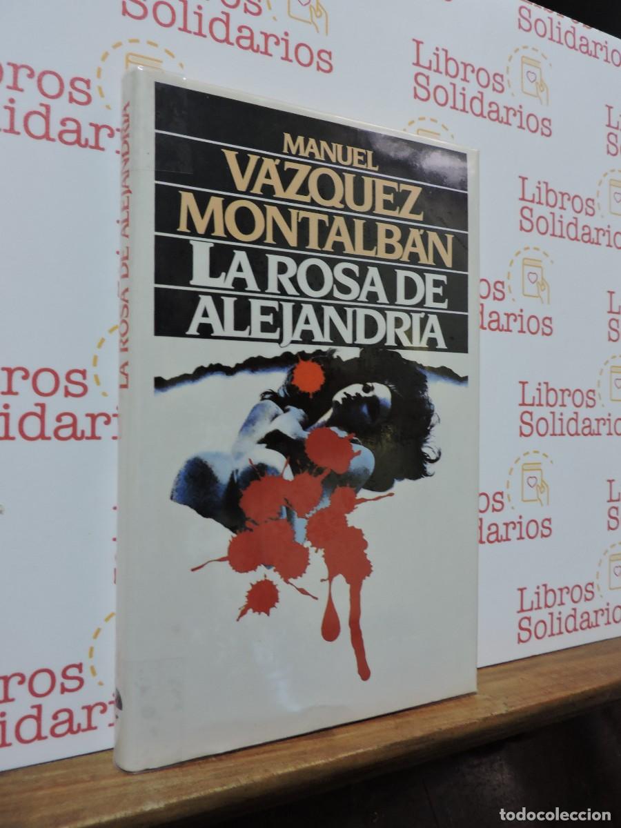 Livres: La rosa de Alejandr&iacute;a. VAZQUEZ MONTALB&Aacute;N, Manuel. Ed. C&iacute;rculo de Lectores. Barcelona, 1987