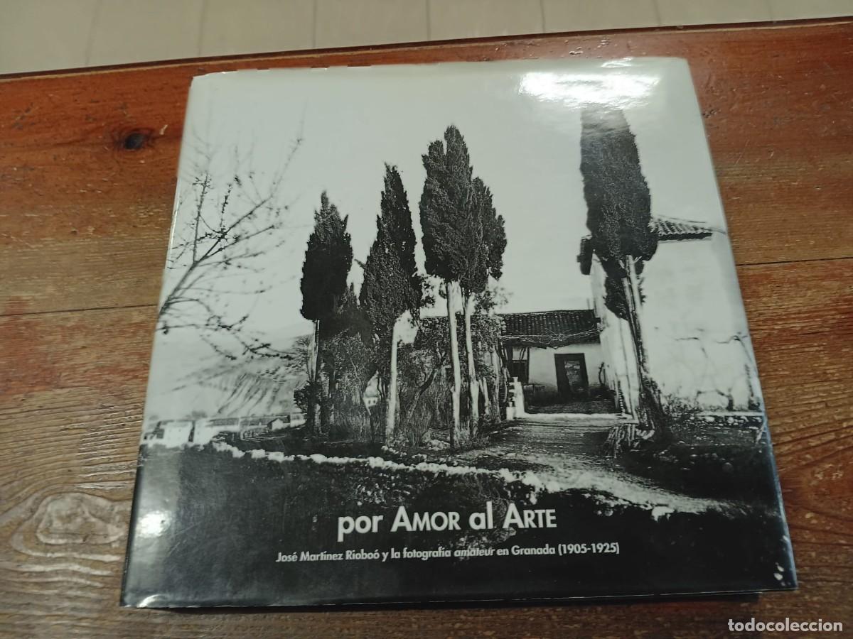 Livros em segunda m&atilde;o: Por amor al arte. Jos&eacute; Mart&iacute;nez Riobo&oacute; y la fotograf&iacute;a amateur en Granada (1905-1925)