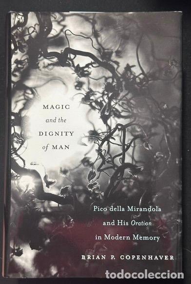Livres: MAGIC AND THE DIGNITY OF MAN. Pico della Mirandola and his Oration in Modern Memory - COPENHAVER, Br