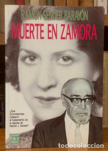 Livres: MUERTE EN ZAMORA. &iquest;Qu&eacute; circunstancias rodearon el fusilamiento de la esposa de Ram&oacute;n J. Sender? - SE