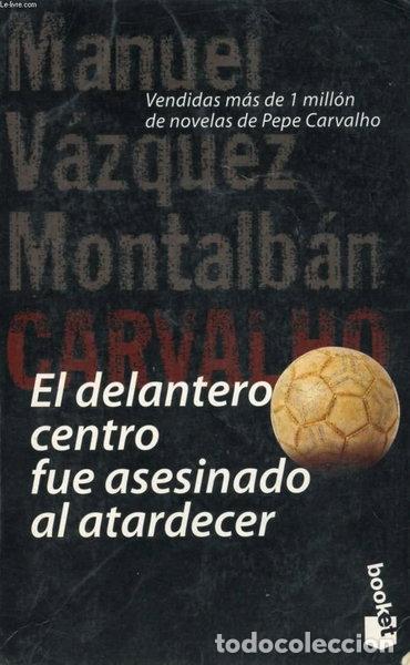 Libros: El Delantero Centro Fue Asesinado Al Atardecer- 9788408020875