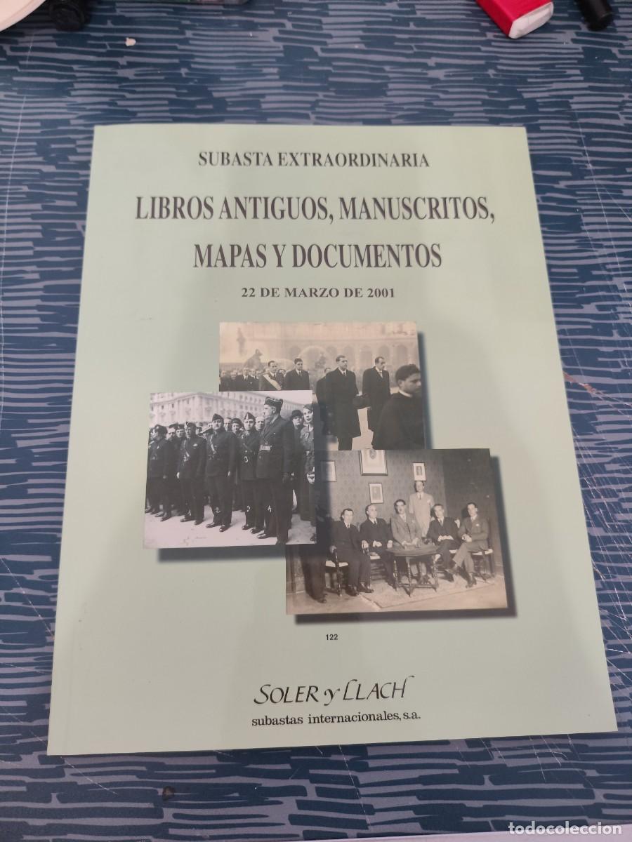 Libros: SUBASTA EXTRAORDINARIA,LIBROS ANTIGUOS, MANUSCRITOS,MAPAS Y DOCUMENTOS,SOLER Y LLACH, MARZO 2001.