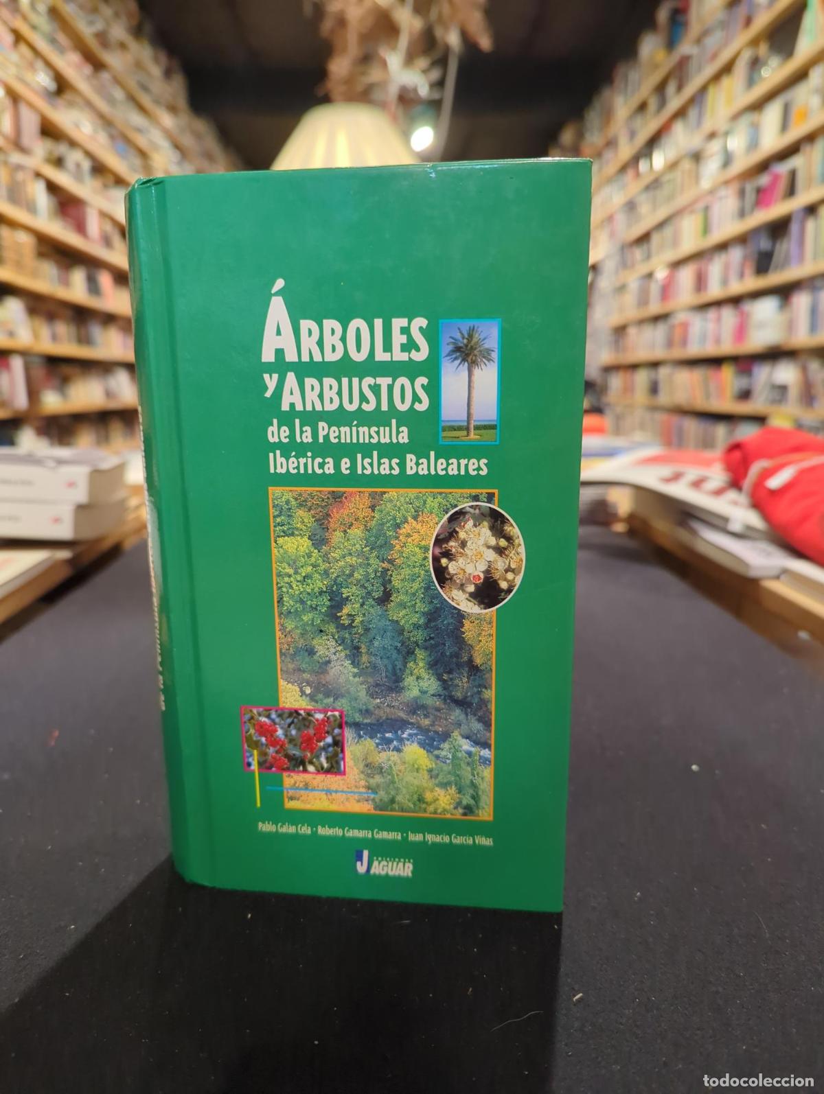 Livres: &Aacute;RBOLES Y ARBUSTOS DE LA PEN&Iacute;NSULA IB&Eacute;RICA E ISLAS BALEARES 4&ordf; EDICI&Oacute;N -