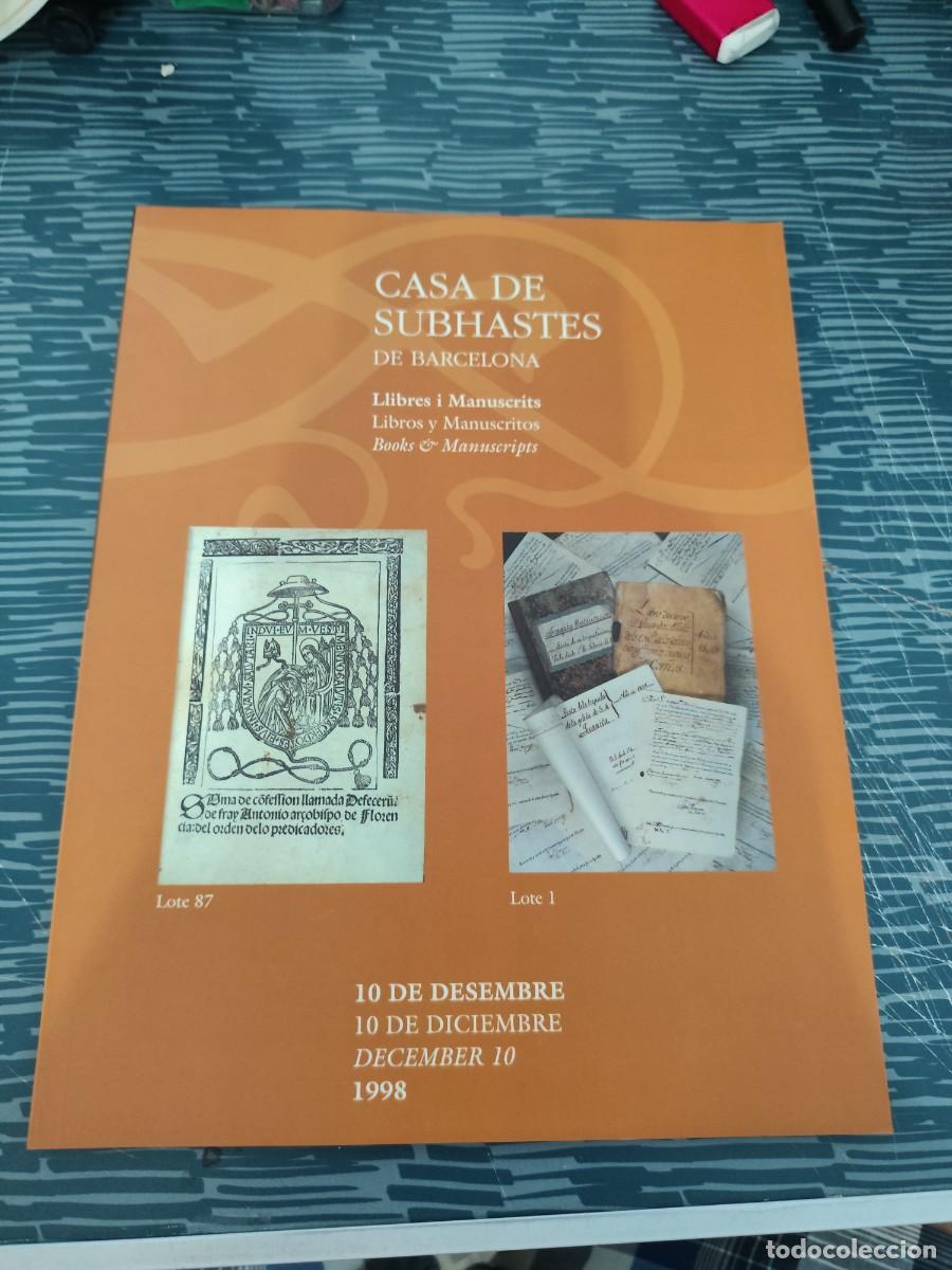 Libros: CASA DE SUBHASTES DE BARCELONA, LIBROS Y MANUSCRITOS, DICIEMBRE 1998,125 P&Aacute;GINAS.