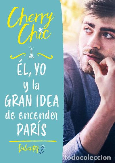 Livres: &Eacute;l, yo y la gran idea de encender Par&iacute;s- 9788418038693