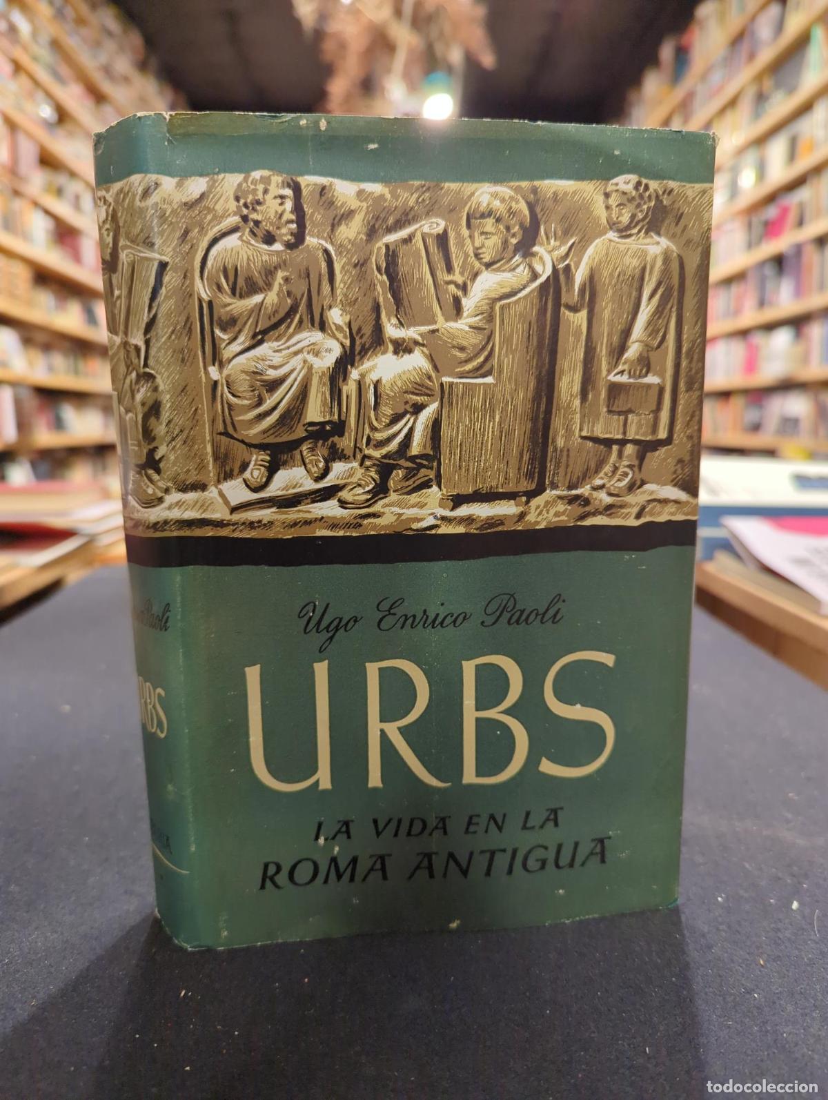 Libri di seconda mano: Urbs, la vida en la Roma Antigua - Ugo Enrico Paoli