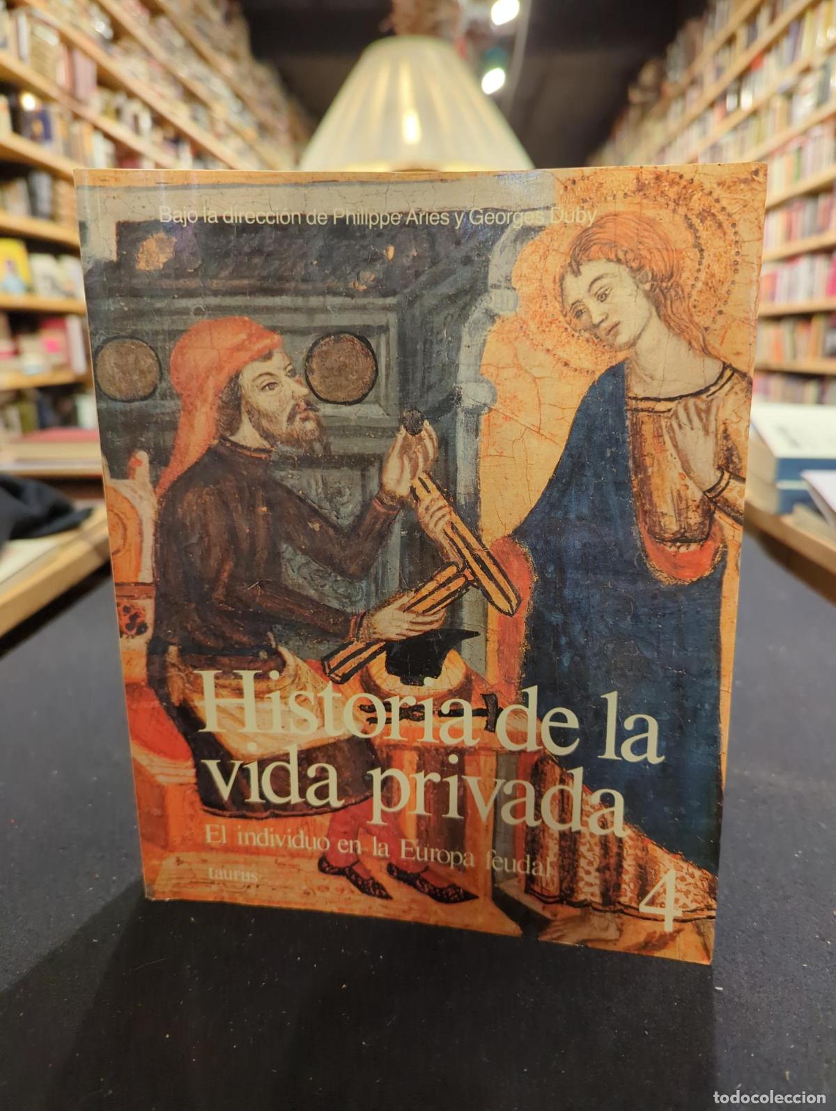 Libri di seconda mano: Historia de la vida privada 4, el individuo en la Europa feudal - Philippe Ari&egrave;s; Georges Duby