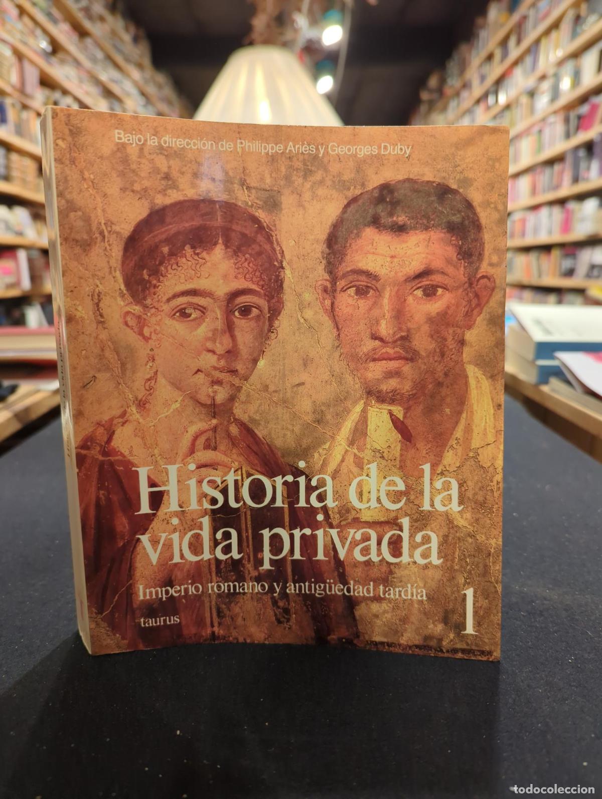 Livres: Historia de la vida privada 1, Imperio romano y antig&uuml;edad tard&iacute;a - Philippe Ari&egrave;s; Georges Duby