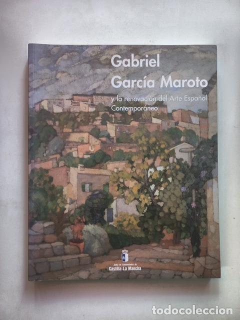 Libros: Gabriel Garc&iacute;a Maroto - Gabriel Garc&iacute;a Maroto y la renovaci&oacute;n del Arte Espa&ntilde;ol Contempor&aacute;neo