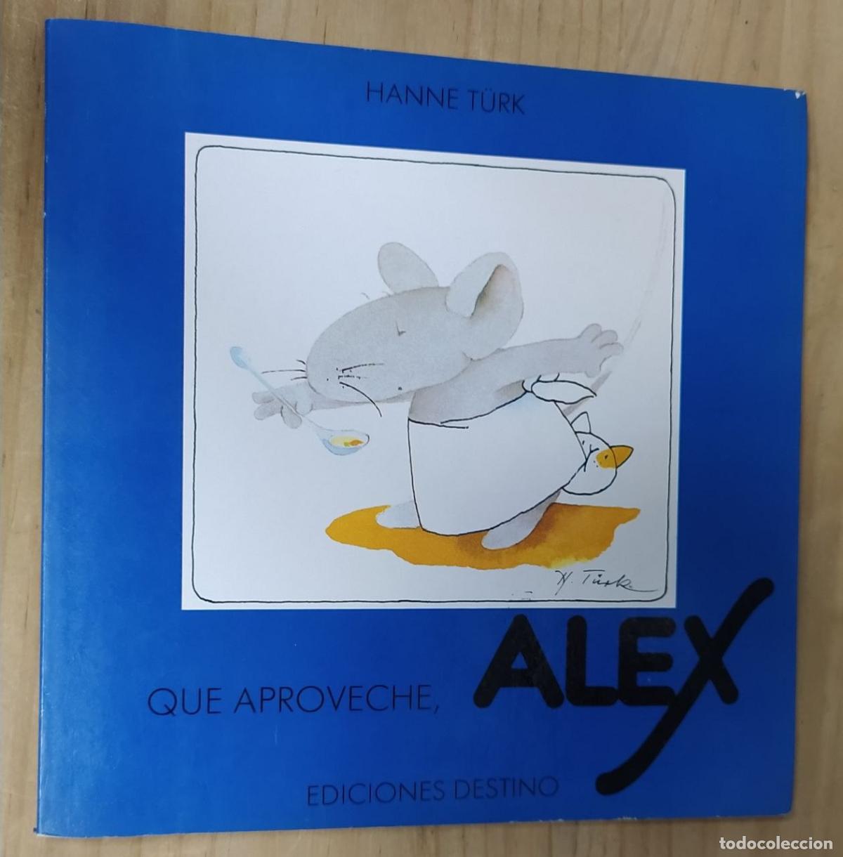 Libros: Que aproveche, Alex - Tuerk, Hanne / Donato, Esther . tr.