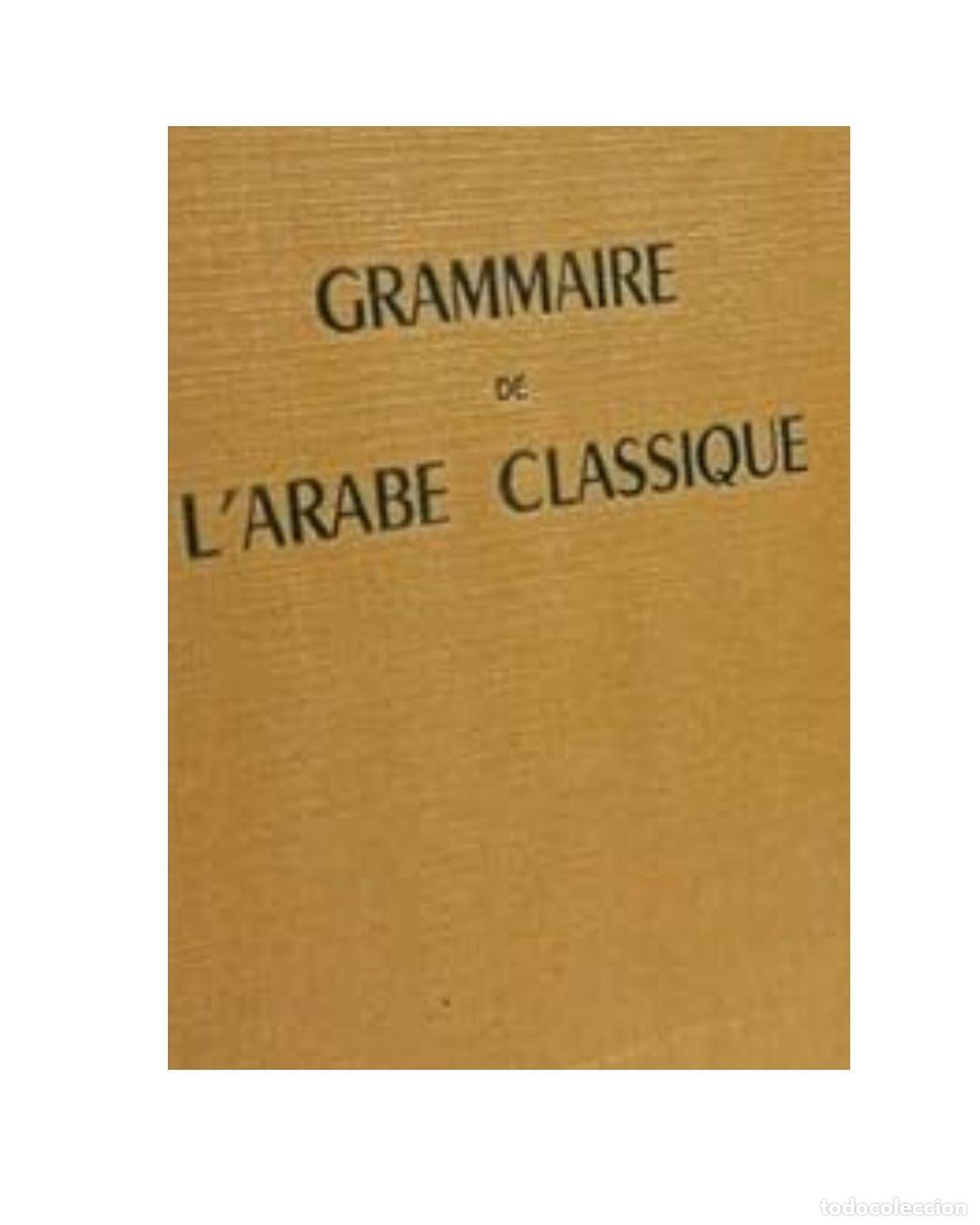 Libros: Grammaire de l'arabe classique - R. Blach&egrave;re et M. Gaudefroy-Demombynes