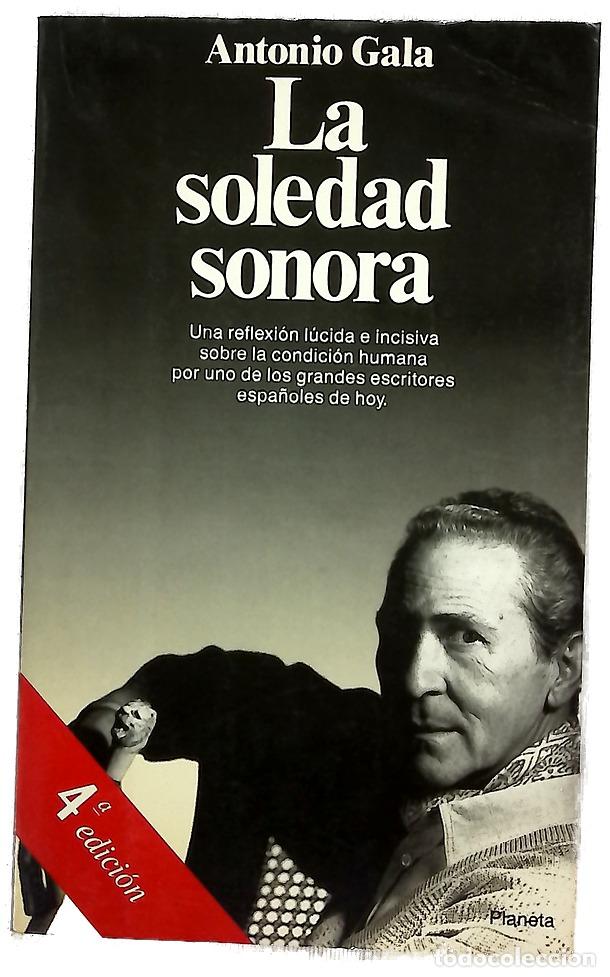 Libros: La soledad sonora - Gala, Antonio