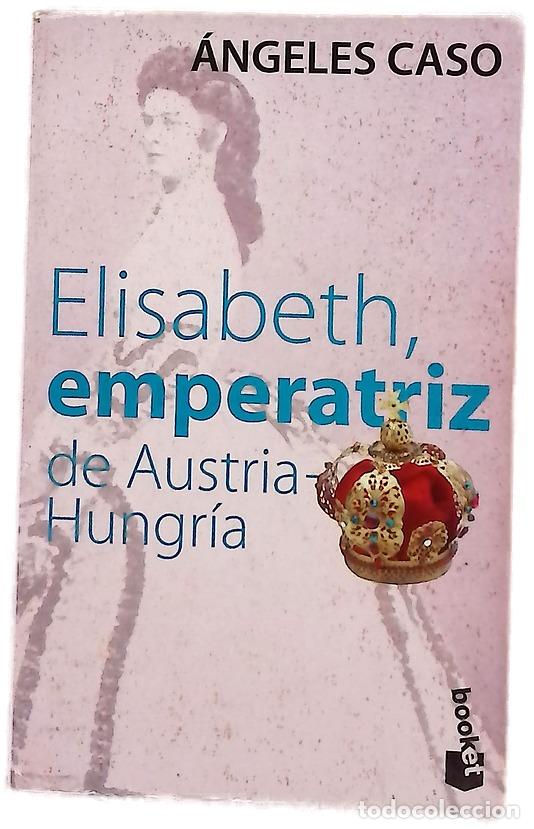 Libros: Elisabeth, emperatriz de Austria-Hungr&iacute;a o El hada maldita