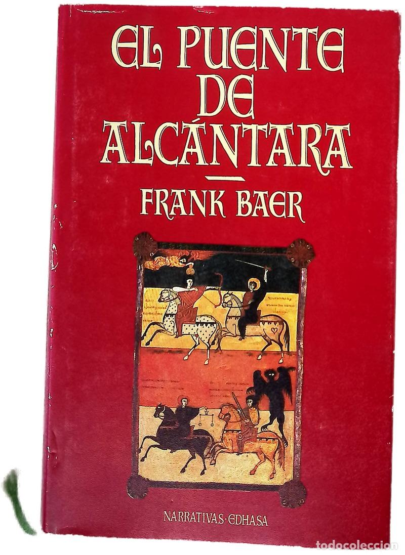 Libros: El puente de Alc&aacute;ntara - Baer, Frank; Alemany, Jos&eacute; Antonio