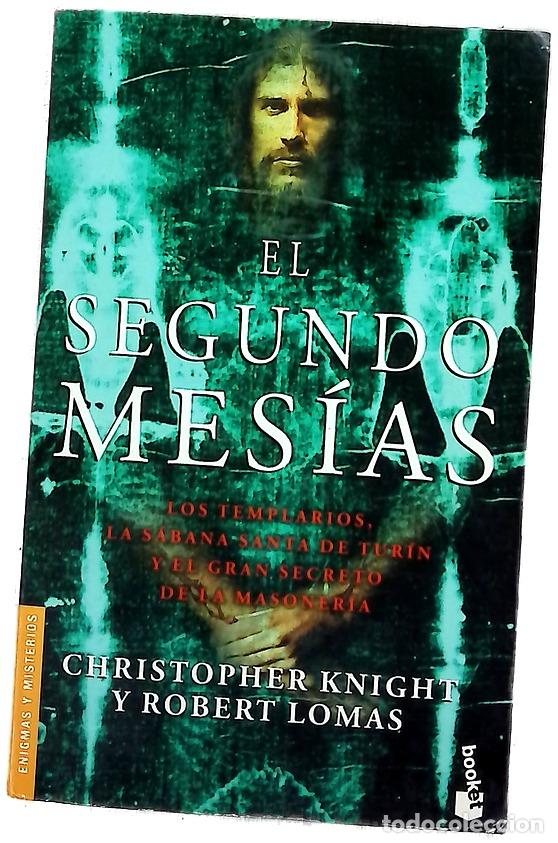 Libros: El segundo mes&iacute;as : los templarios, la S&aacute;bana Santa de Tur&iacute;n y el gran secreto de la Masoner&iacute;a