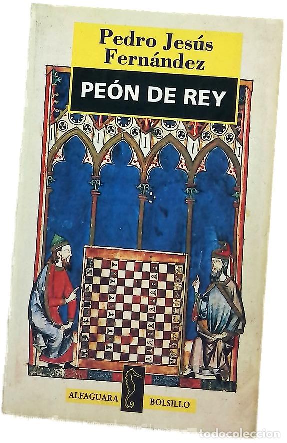 Libros: Pe&oacute;n de rey - Fern&aacute;ndez, Pedro Jes&uacute;s