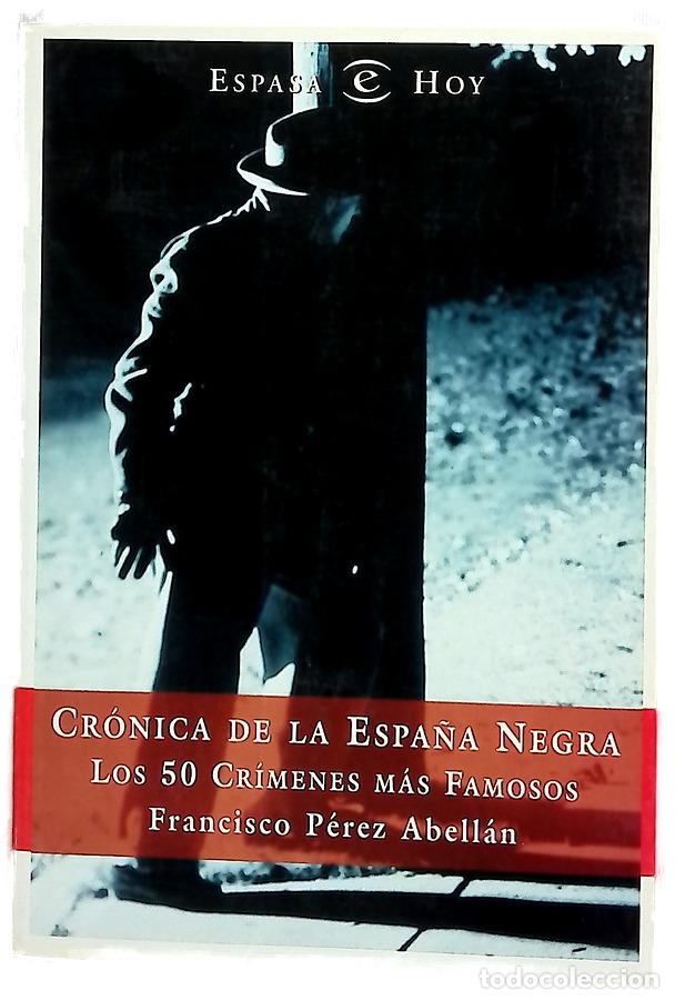 Libros: Cr&oacute;nica de la Espa&ntilde;a negra los 50 cr&iacute;menes m&aacute;s famosos