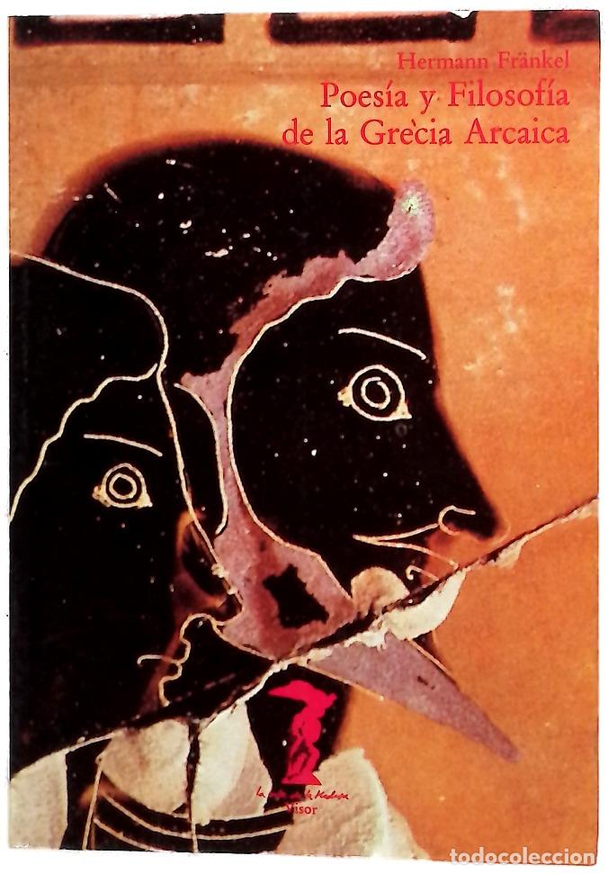 Livres: Poes&iacute;a y filosof&iacute;a de la Grecia arcaica una historia de &eacute;pica, la l&iacute;rica y la prosa griegas hasta...