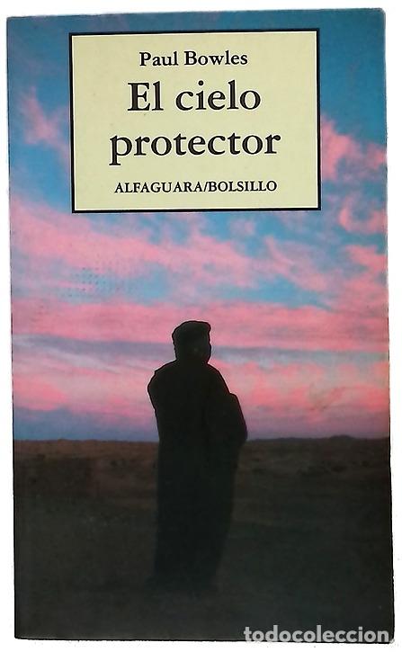Libros: El cielo protector - Bowles, Paul; Bern&aacute;rdez, Aurora