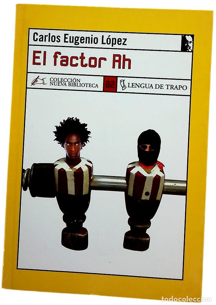 Libros: El factor Rh - L&oacute;pez, Carlos Eugenio