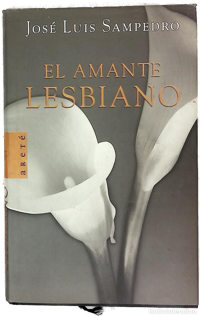 Libros: El amante lesbiano - Sampedro, Jos&eacute; Luis
