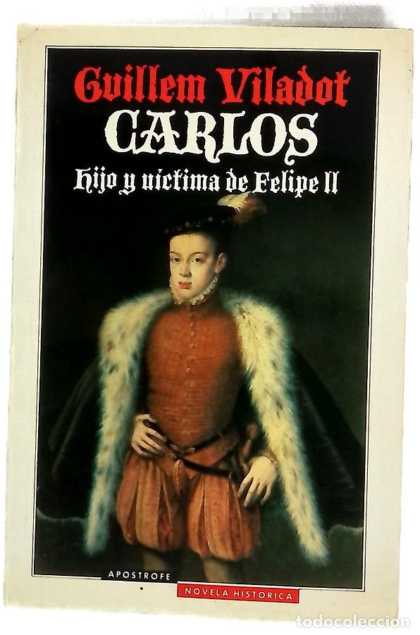Livres: Carlos hijo y v&iacute;ctima de Felipe II