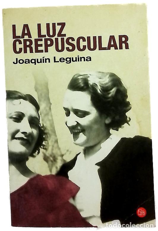 Libros: La luz crepuscular - Leguina, Joaqu&iacute;n