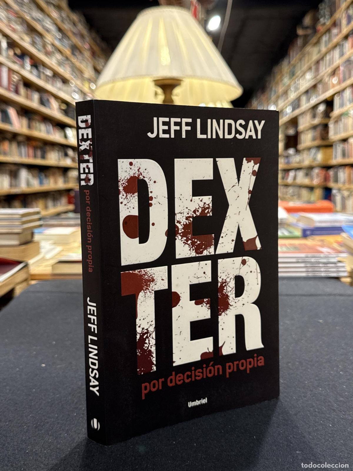 books: Dexter por decisi&oacute;n propia - Jeff Lindsay