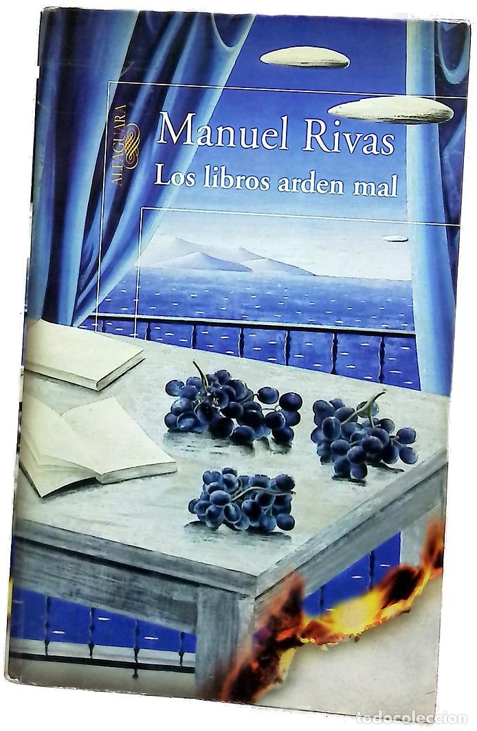 Libros: Los libros arden mal - Rivas, Manuel