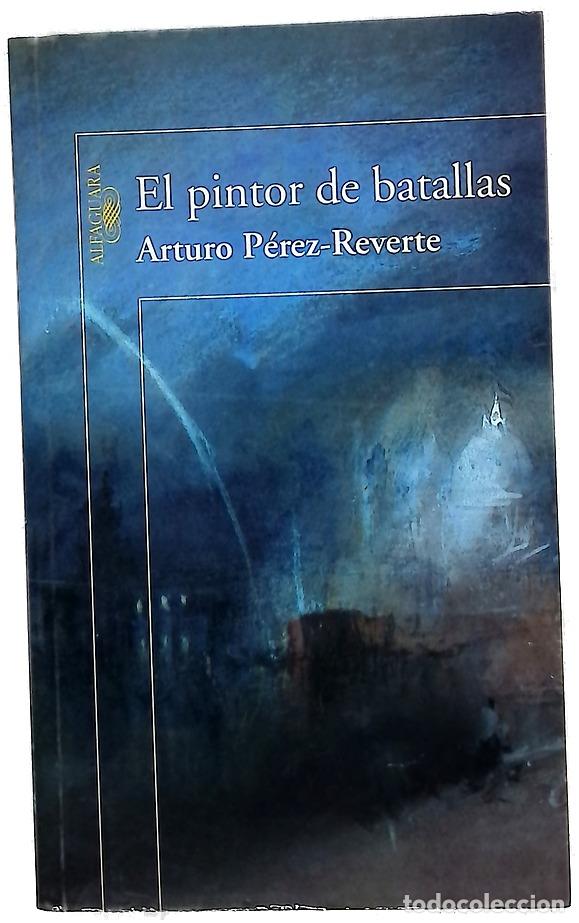 Libros: El pintor de batallas - P&eacute;rez-Reverte, Arturo