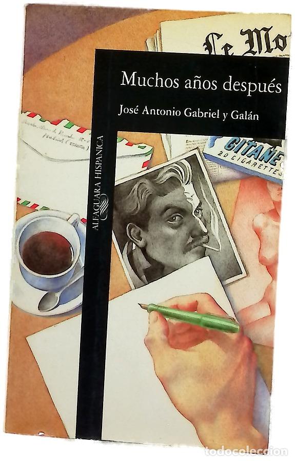 Libros: Muchos a&ntilde;os despu&eacute;s - Gabriel y Gal&aacute;n, Jos&eacute; Antonio