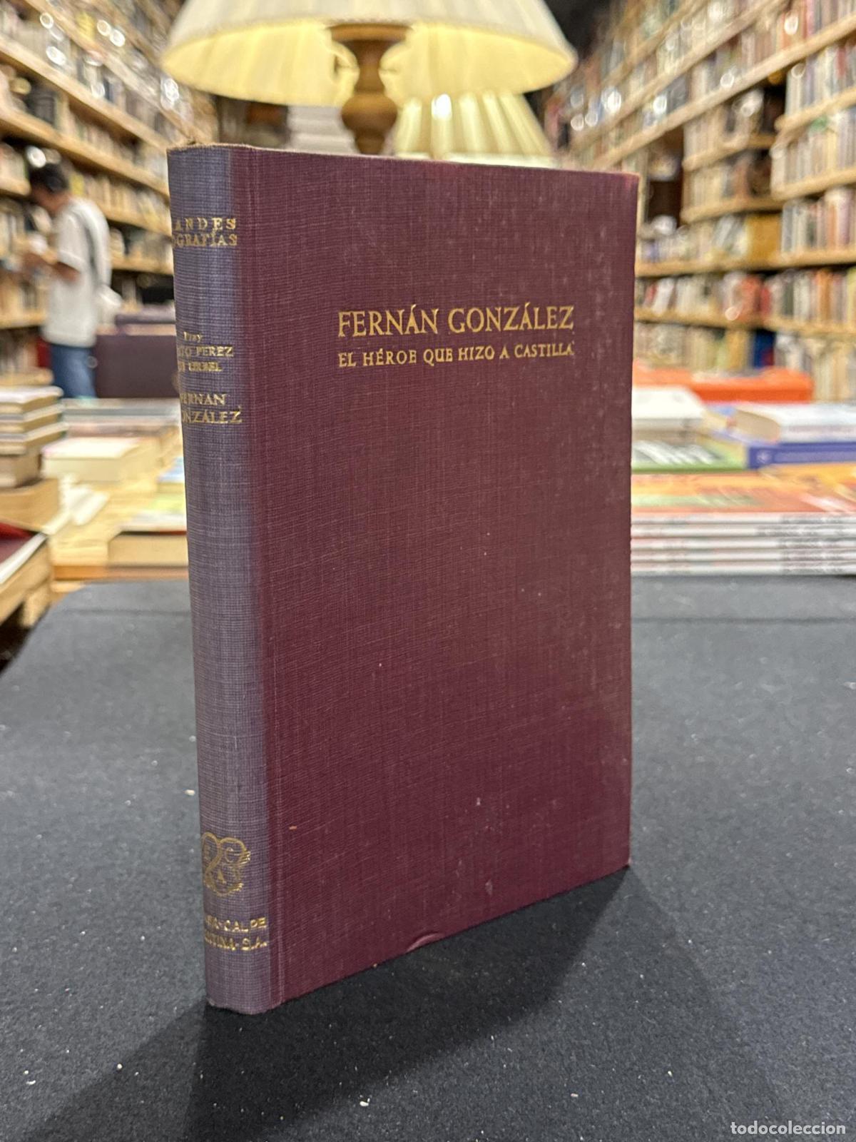 books: Fern&aacute;n Gonzalez. El h&eacute;roe que hizo a Castilla - Justo P&eacute;rez de Urbel
